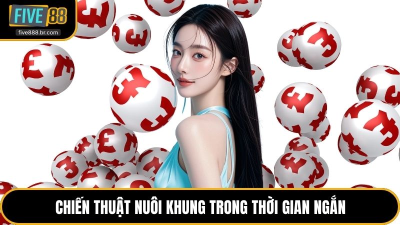 Chiến thuật nuôi khung trong thời gian ngắn