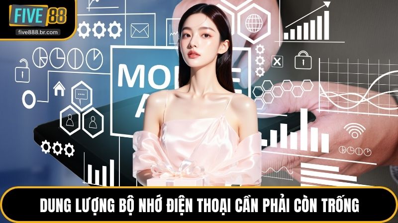 Dung lượng bộ nhớ điện thoại cần phải còn trống